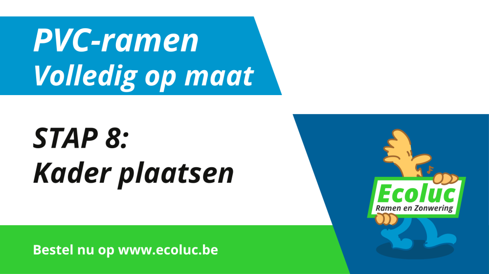 Stap 8: Leer in 1 minuut hoe je zelf een raamkader kan plaatsen